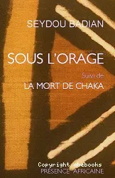 Sous l'orage ; Mort de Chaka (La)