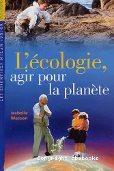 Ecologie, agir pour la planète (L')