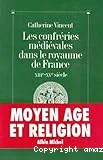 Confréries médiévales dans le royaume de France (Les)