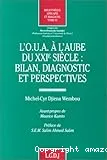 OUA à l'aube du XXIe siècle : bilan, diagnostic et perspectives (L')