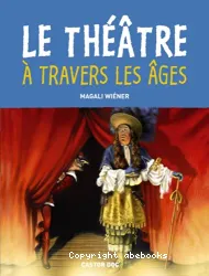 Théâtre à travers les âges (Le)