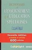 Dictionnaire de l'enseignement et de l'éducation spécialisés