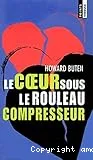 Le|Coeur sous le rouleau compresseur