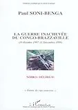 Guerre inachevée du Congo-Brazzaville (La)