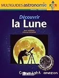 Découvrir la Lune