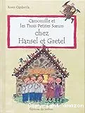 Camomille et les trois petites soeurs chez Hansel et Gretel