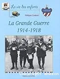 Grande Guerre 1914-1918 (La)