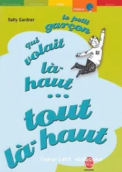 Garçon qui volait tout là-haut... là-haut... là-haut... (Le)