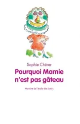 Pourquoi Mamie n'est pas gâteau