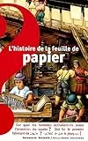 Histoire de la feuille de papier (L')