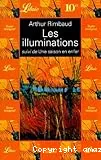 illuminations (Les) ; suivi de Une saison en enfer