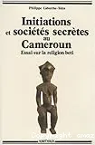 Initiations et sociétés secrètes au Cameroun