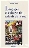 Langages et cultures des enfants de la rue