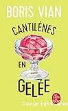 Cantilènes en gelée ; Barnum's digest ; Vingt poèmes inédits