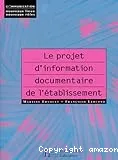 Projet d'information documentaire (Le)