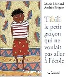 Tibili, le petit garçon qui ne voulait pas aller à l'école