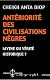 Antériorité des civilisations nègres