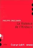 violence de l'histoire (La)