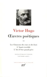 Chansons des rues et des bois (Les) ; Année terrible (L') ; Art d'être grand-père (L')