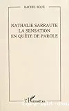 Nathalie Sarraute, la sensation en quête de parole