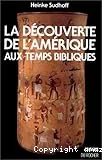 Découverte de l'Amérique aux temps bibliques (La)