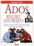 Ados, réalisez vos projets