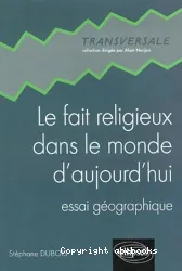 Le fait réligieux dans le monde d'aujourd'hui : essai géographique