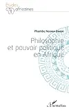 Philosophie et pouvoir politique en Afrique