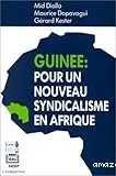 Guinée, pour un nouveau syndicalisme en Afrique