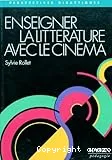 Enseigner la littérature avec le cinéma