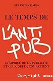 temps de l'antipub (Le)