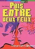 Pris entre deux feux