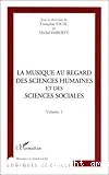 musique au regard des sciences humaines et des sciences sociales (La)