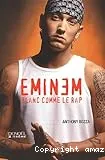 Eminem, blanc comme le rap