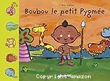 Boubou le petit pygmée