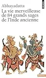 La vie merveilleuse de 84 grands sages de l'Inde ancienne