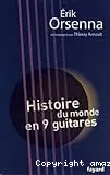 Histoire du monde en neuf guitares