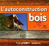 Autoconstruction en bois (L')