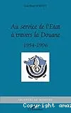 Au service de l'Etat à travers la douane