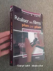 Réaliser ses films, plan par plan