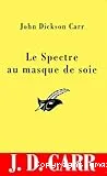 Spectre au masque de soie (Le)