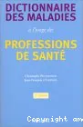 Dictionnaire des maladies à l'usage des professions de santé