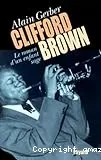 Clifford Brown, le roman d'un enfant sage