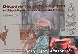 Découvertes archéologiques en République démocratique du Congo