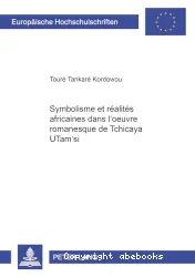 Symbolisme et réalités africaines dans l'oeuvre romanesque de Tchicaya U Tam'si