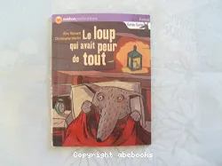 Loup qui avait peur de tout (Le)