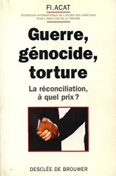 Guerre, génocide, torture