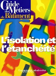 Isolation et étanchéité (L')