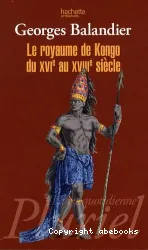 Royaume de Kongo du XVIe au XVIIIe siècle (Le)