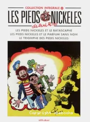 Pieds nickelés et le ratascaphe (Les); Pieds nickélés et le parfum sans nom (Les); Triomphe des pieds nickélés (Le)